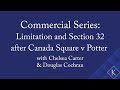 Commercial Series Limitation And Section 32 After Canada Square V Potter
