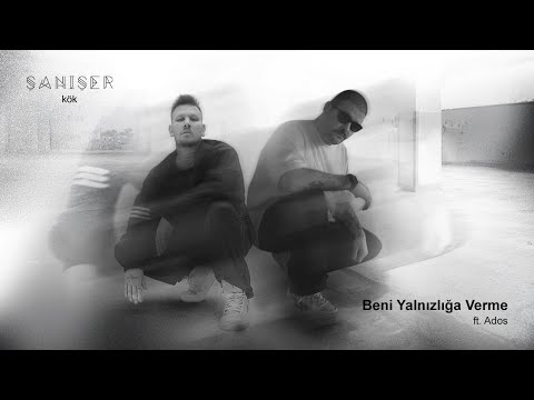 Şanışer & Ados - Beni Yalnızlığa Verme