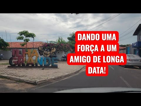 Dando uma Força a um amigo de Ilha Grande do Piauí