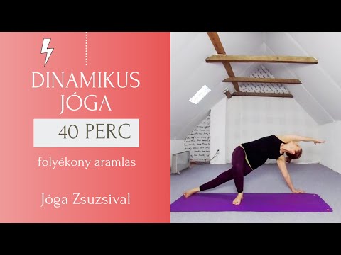 40 perc DINAMIKUS JÓGA - ÁRAMLÁS - Jóga Zsuzsival