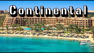Continental Hotel Hurghada Egypt All What You Want To Know