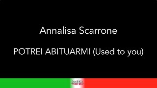 KARAOKE COVER - ANNALISA SCARRONE - POTREI ABITUARMI - (Used to you) #annalisascarrone #annalisa