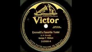 Emmett's Favorite Yodel & Alpine Specialty by George P. Watson on 1911 Victor 78.