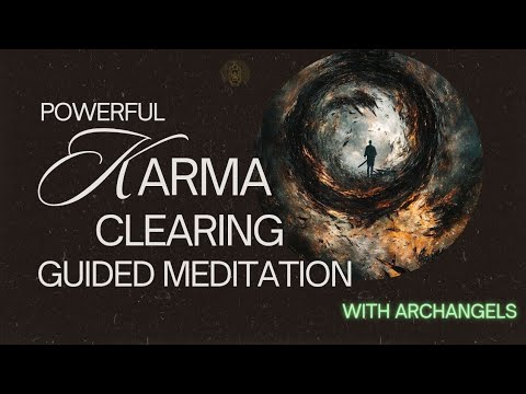 Powerful Karma dissolving Guided meditations with archangel & energy Chanelling |