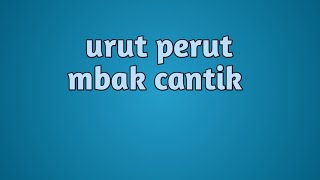 Download lagu UROT PERUT MBAK CANTIK MANTAP JANGAN BERKEDIF  YA,PART 2, mp3
