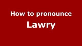 How to pronounce Lawry