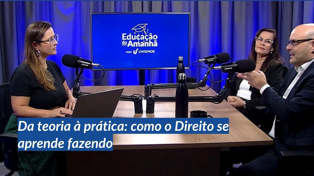 Da teoria à prática: como o Direito se aprende fazendo | Educação do Amanhã