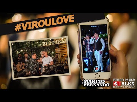 Marcio e Fernando - Virou Love (Part. Pedro Paulo e Alex) #BLOGNEJO