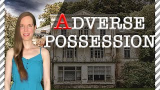 Adverse POSSESSION: 6 Things You Must Know