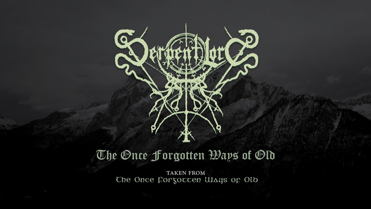 SERPENT LORD - The Once Forgotten Ways of Old (NEW SONG 2026) - YouTube