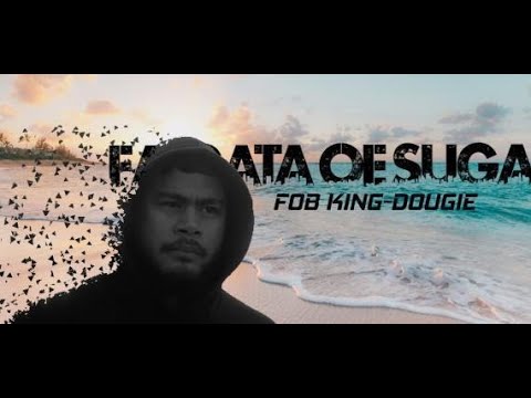 Faigata Oe Suga (FOB KING and DOUGIE) Brand new emotional Samoan song and rap from exiting talent.
