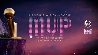 A Boogie Wit da Hoodie - MVP (feat. Myke Towers) [NBA Finals Remix] [Official Audio]