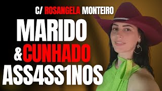 IRMÃOS ASS4SS1NOS - EX MARIDO E EX CUNHADO M4T4M RAQUEL CATTANI - C/ ROSANGELA MONTEIRO