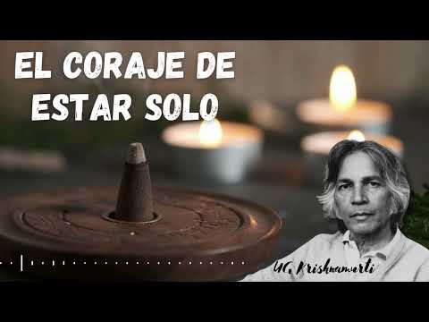 Descubriendo 'El Coraje de Estar Solo': Reflexiones Profundas de UG Krishnamurti
