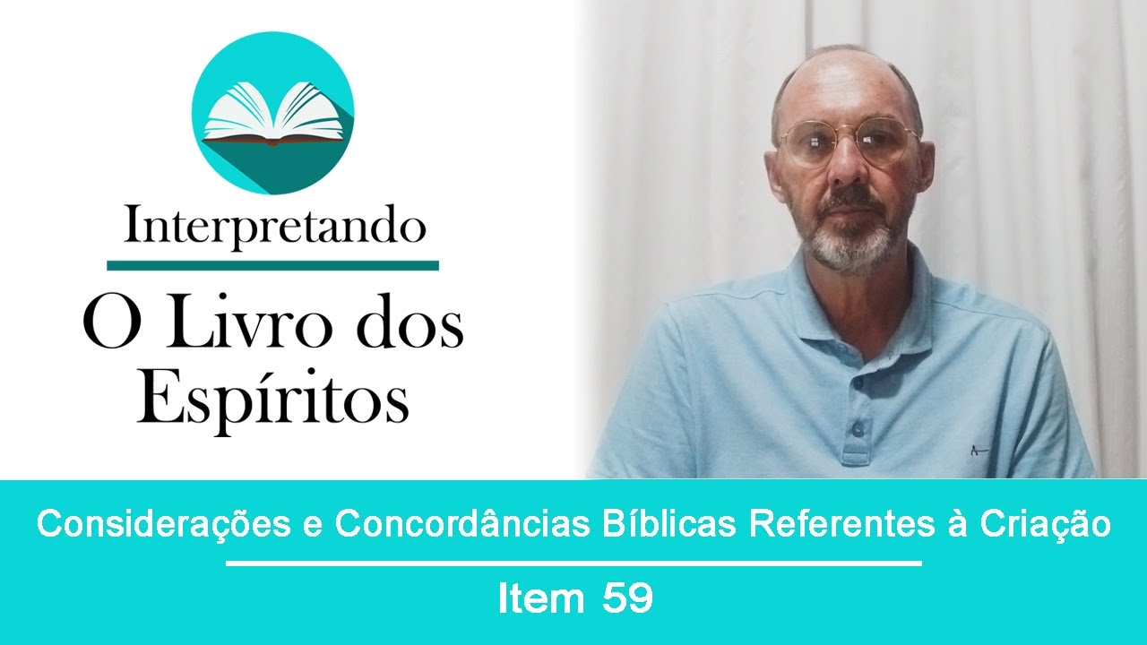 Interpretando O Livro dos Espíritos-Considerações e Concordâncias Bíblicas referentes à Criação - item 59