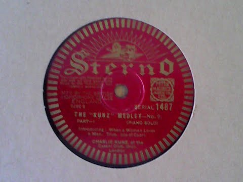 The "Kunz" Medley–No 9 (Part 1) - Charlie Kunz (of the Casani Club Orch. London)