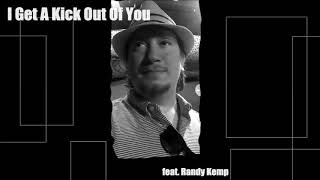 I Get A Kick Out of You