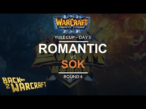 WC3 - Yule Cup - Day 5: [H] Romantic vs. Sok [H] (Round 4)