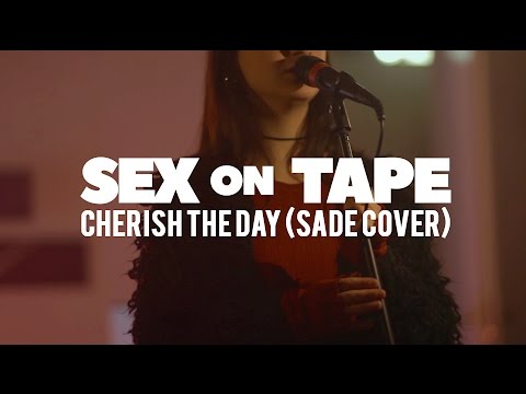 Sex On Tape - Cherish The Day ( Sade cover) LIVE