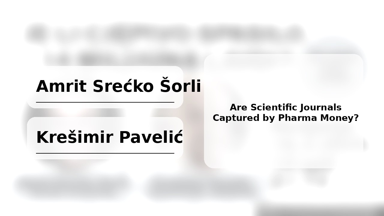 “Scientific Journals Are Captured” — Šorli & Pavelić on Pharma Money, The Lancet, and WEF Links