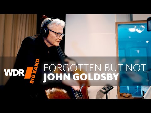 John Goldsby feat. by WDR BIG BAND - Forgotten But Not