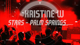 KRISTINE W - STARS - PALM SPRINGS PERFORMANCE 2016 - DJ BRAD PDX 2021 MUSIC VIDEO