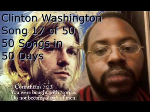 Smells Like Teen Spirit Remix (Song 17 of 50 Songs in 50 Days) Clinton Washington