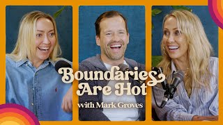 Boundaries are Hot with Mark Groves