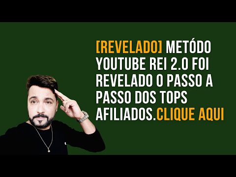[REVELADO] Método Youtube Rei 2.0 Foi REVELADO O Passo A Passo DOS TOPS AFILIADOS