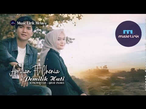Aprilian Ft Chenia - Pemilik Hati [ LIRIK ]