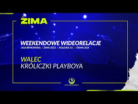 LIGA BEMOWSKA / ZIMA 2022 / WALEC - KRÓLICZKI PLAYBOYA