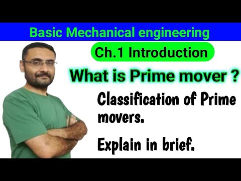 Prime mover and its Classifications | BME | BE/Btech 1st Year