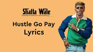 Shatta Wale - Hustle Go Pay(Lyrics)