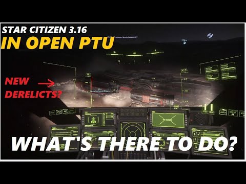 STAR CITIZEN 3.16 in OPEN PTU What's There to Do?
