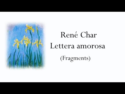 Lettera amorosa, René Char (fin)