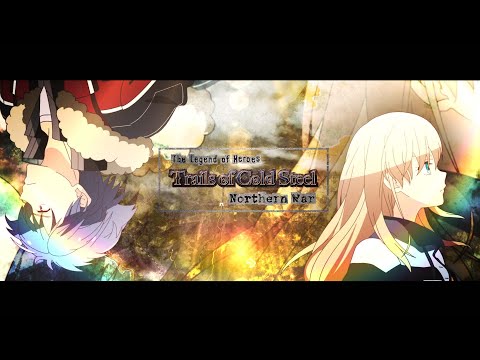 The Legend of Heroes: Trails of Cold Steel - Northern War - Opening | The story so far