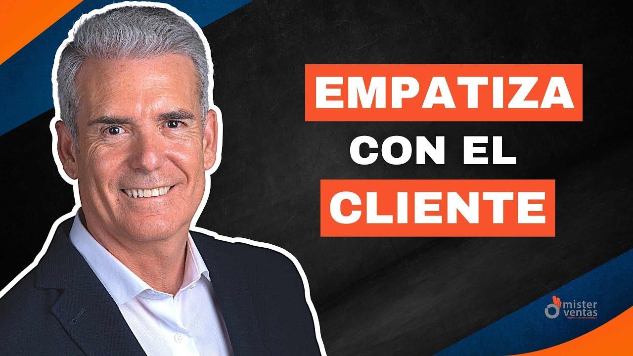 6. EMPATIZAR Con Los Clientes 