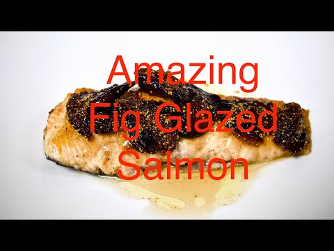 Salmon Recipe-Amazing Fig Glazed