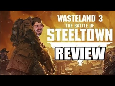 Wasteland 3: The Battle of Steeltown (DLC) Review
