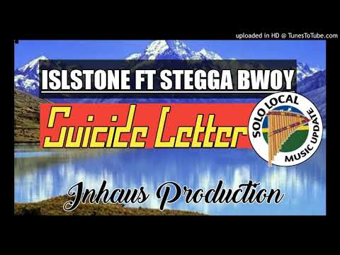 Islstone ft Stegga bwoy (Suicide letter) Inhaus Production 2020