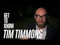 Get To Know Tim Timmons 