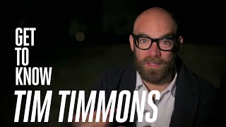 Get To Know Tim Timmons