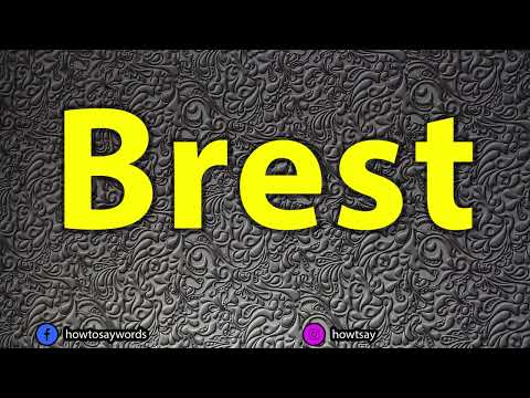 How To Pronounce Brest