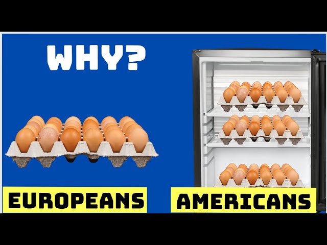This Is the Reason Why Americans Refrigerate Eggs and Europeans Don’t