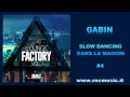 GABIN - Slow Dancing Dans La Maison #04 