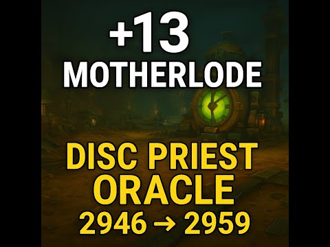 +13 Motherlode Oracle disc priest POV