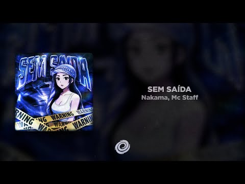Nakama, Mc Staff - SEM SAÍDA