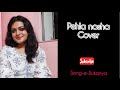 Pehla Nasha Cover Sukanya Das Pehlanasha Jojeetawohisikandar