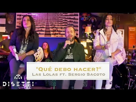 Qué Debo Hacer - Las Lolas Ft. Sergio Sacoto (En Vivo)