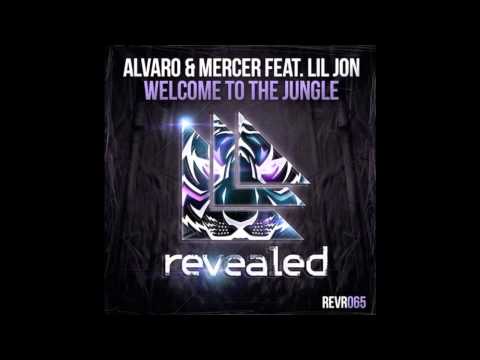 Alvaro, Mercer Feat  Lil Jon -  Welcome To The Jungle ( Original Mix )